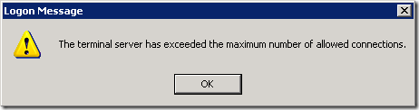 The terminal server has exceeded the maximum number of allowed connections.