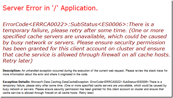 ErrorCode<ERRCA0022>:SubStatus<ES0006>:There is a temporary failure, please retry after some time. (One or more specified cache servers are unavailable, which could be caused by busy network or servers. Please ensure security permission has been granted for this client account on cluster and ensure that cache service is allowed through firewall on all cache hosts. Retry later) 