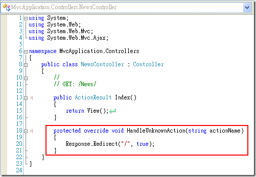 在 Controller 抽象類別中有定義一個 HandleUnknownAction 方法，預設的行為就是回應 HTTP 404，若你要自訂回應方式，就可以在每一個 Controller 中覆寫這個方法，或是在自己定義的 BaseController 中覆寫這個方法