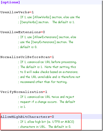 在 C:\WINDOWS\system32\inetsrv\urlscan\UrlScan.ini 設定檔的前幾行有個 AllowHighBitCharacters 參數，預設設定值是 0，意思是指「不允許任何 UTF-8 或任何多位元組字元集(MBCS)的字元出現在路徑檔名中」，所以只要檔名或路徑有出現任何中文字，即便是使用 UrlEncode 編碼過，都會被 UrlScan 阻擋下來！