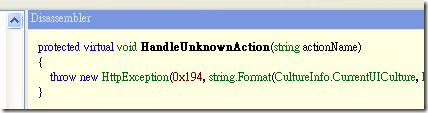 在 Controller 抽象類別中有定義一個 HandleUnknownAction 方法，預設的行為就是回應 HTTP 404，如圖示 0x194 就等於十進位的 404