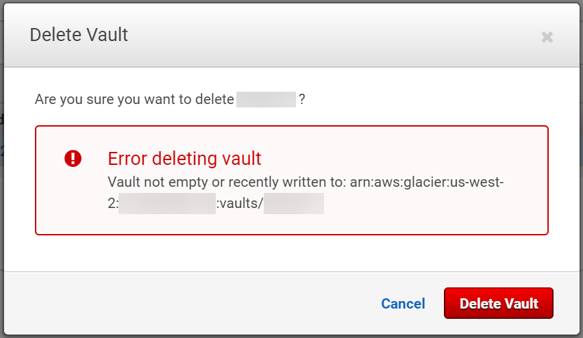 Vault not empty or recently written to: arn:aws:glacier:us-west-2:111122223333:vaults/MyValutName