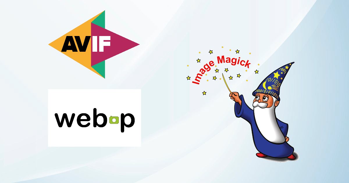 ImageMagick AVIF WebP